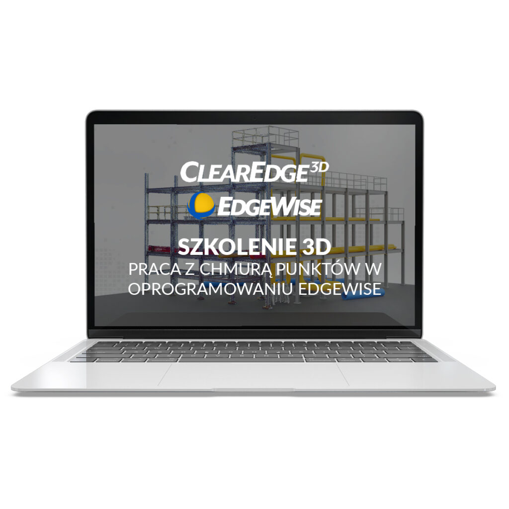 Szkolenie z 3D - Praca z chmurą punktów w oprogramowaniu Edgewise